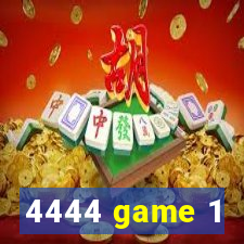 4444 game 1